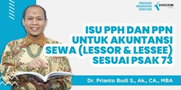 Isu PPh dan PPN untuk Akuntansi Sewa (Lessor & Lessee) sesuai PSAK 73
