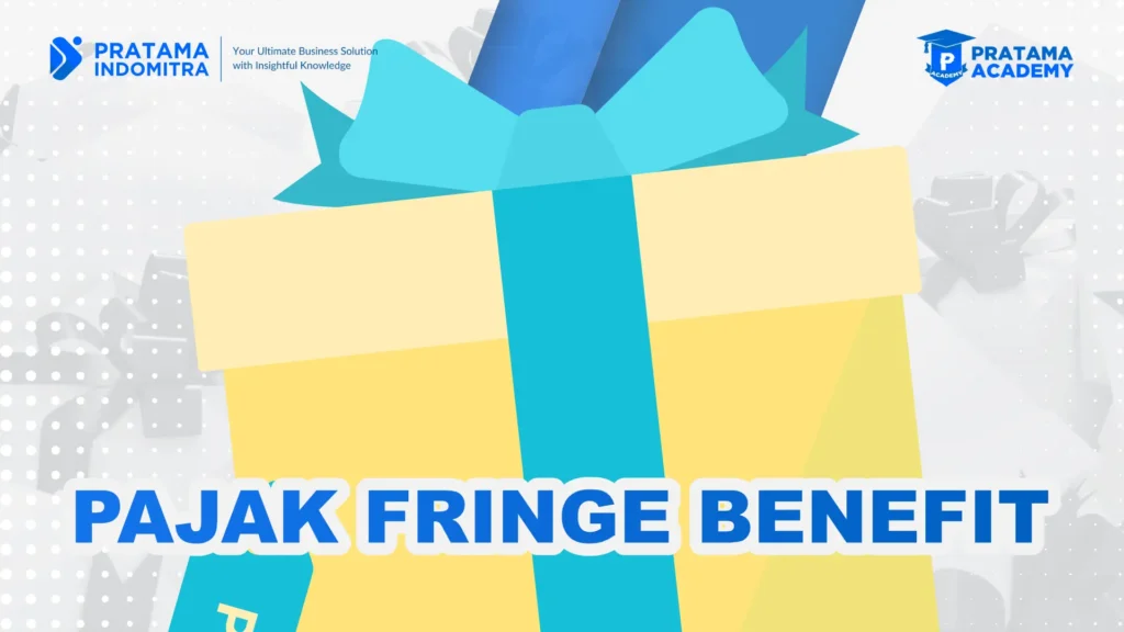 pajak atas fringe benefit atau natura dan atau kenikmatan